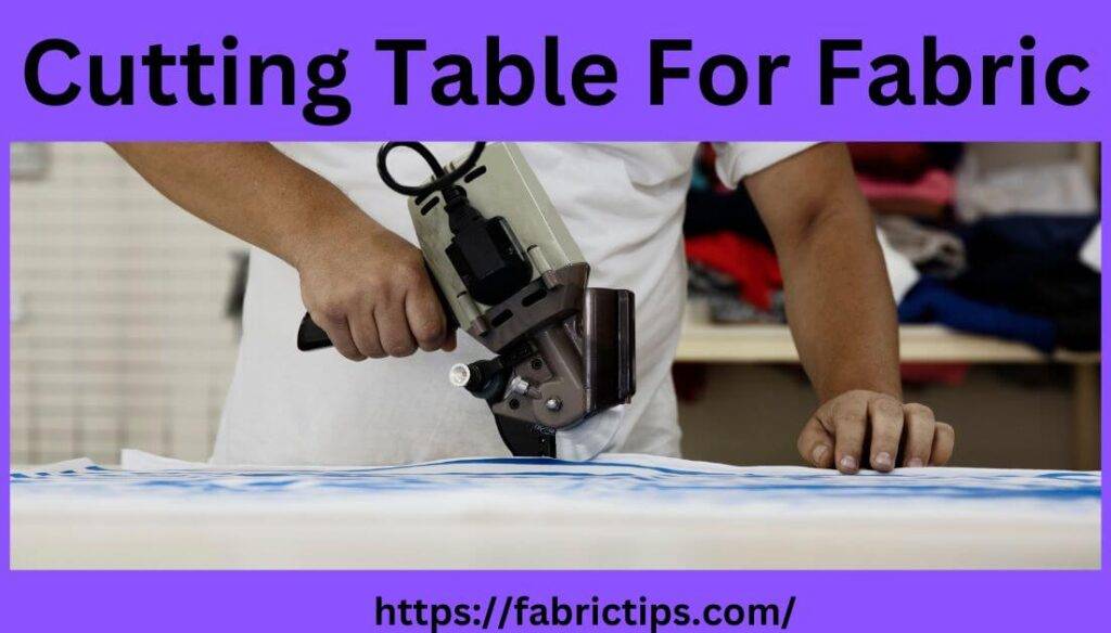 Cutting Table For Fabric