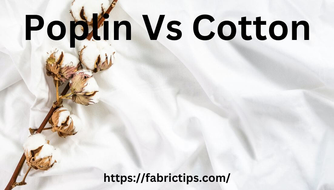 Poplin Vs Cotton Find Out What You Need To Know