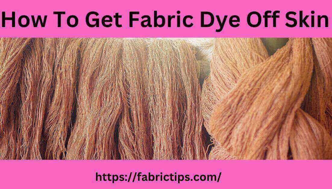 How To Get Fabric Dye Off Skin Different Easy Solutions