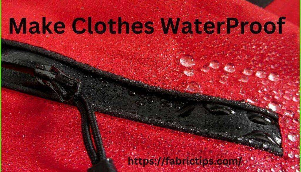 Newbies DIYer's Guide How To Make Clothes Waterproof