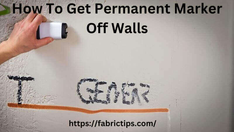 How To Get Permanent Marker Off Walls