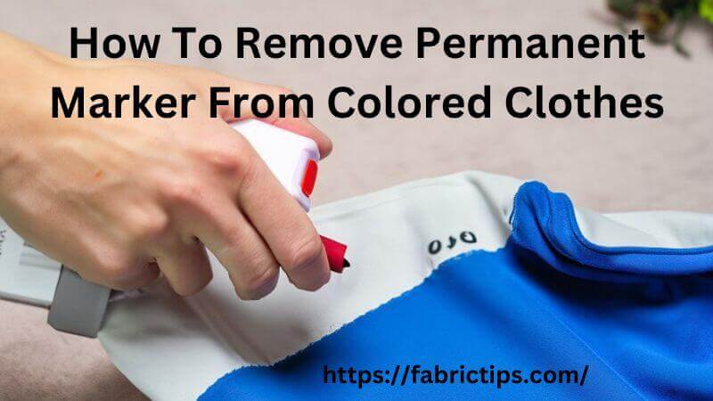 How To Remove Permanent Marker From Colored Clothes
