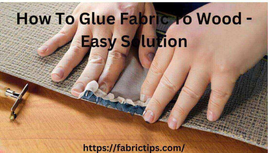 how to glue fabric to wood