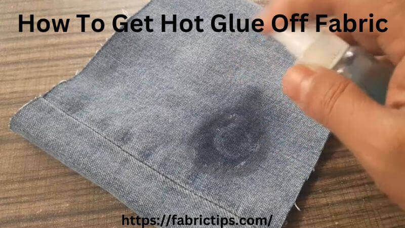 7 Quick & Secrets Tricks: How To Remove Hot Glue From Clothes