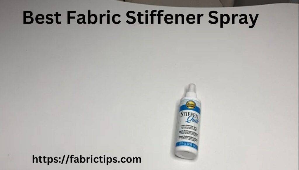 Best Fabric Stiffener Spray