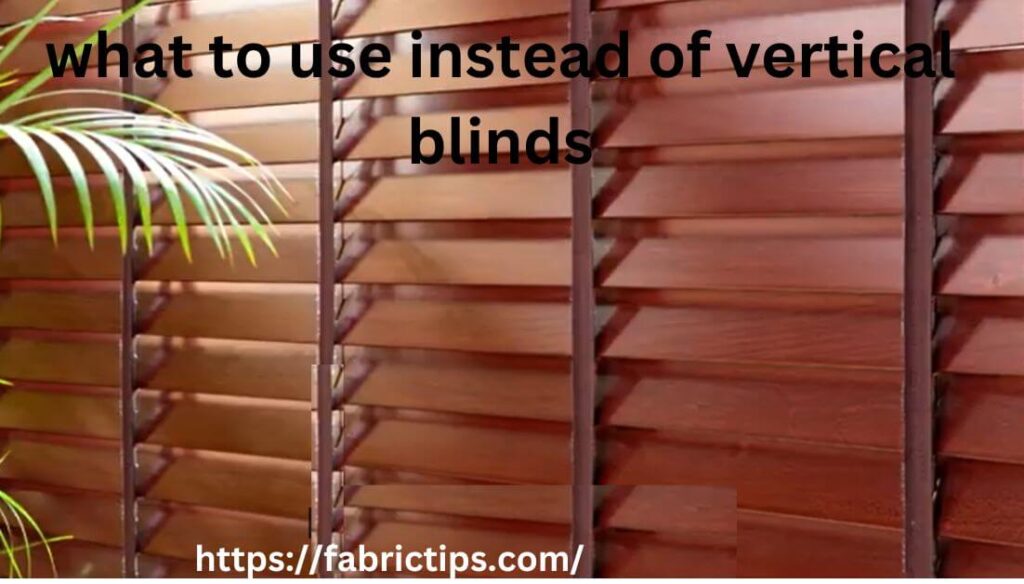 what to use instead of vertical blinds