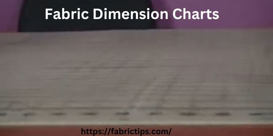 Fabric Dimension Charts