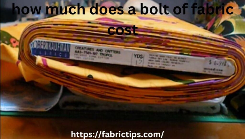 how much does a bolt of fabric cost