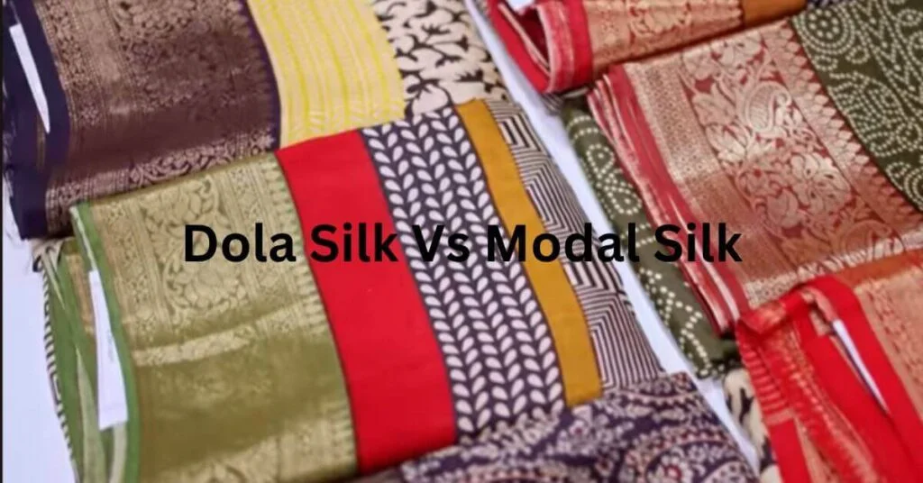 Dola Silk Vs Modal Silk